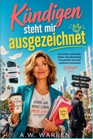 Kündigen steht mir ausgezeichnet: König regelt das (Steht mir überraschend gut) (German Edition) B0HBKQNBS8 Book Cover