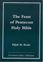 The Feast of Pentecost Holy Bible: New Testament With Extensive Footnotes : Containing the Law of Moses and the Prophets and the Gospel of Jesus Christ : King James Version With various 1573093750 Book Cover