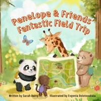Penelope & Friends' Fantastic Field Trip 1964380111 Book Cover