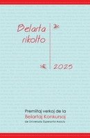 Belarta Rikolto 2025. Premiitaj Verkoj de la Belartaj Konkursoj de Universala Esperanto-Asocio (Esperanto Edition) 1595695141 Book Cover