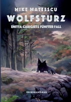Wolfsturz: Enitta Carigiets fünfter Fall (German Edition) 375786266X Book Cover