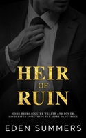 Heir of Ruin: An Anti-Hero Romance (The Cavallo Brothers) 1925512649 Book Cover