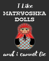 I Like Matryoshka Dolls And I Cannot Lie: Stacking Dolls Enthusiasts Gratitude Journal 386 Pages Notebook 193 Days 8x10 Meal Planner Water Intake Chores 1709887125 Book Cover