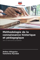 M�thodologie de la connaissance historique et p�dagogique 6203568880 Book Cover