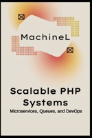 Scalable PHP Systems: Microservices, Queues, and DevOps (Master PHP 2025 : Beginner to Pro) B0F6JB8GS5 Book Cover