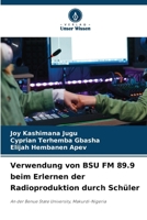 Verwendung von BSU FM 89.9 beim Erlernen der Radioproduktion durch Schüler (German Edition) 6208045142 Book Cover