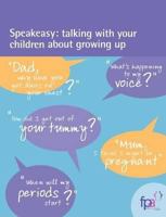 Speakeasy: Talking with Your Children about Growing Up 1905506635 Book Cover