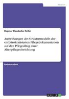Auswirkungen des Strukturmodells der entb�rokratisierten Pflegedokumentation auf den Pflegealltag einer Altenpflegeeinrichtung 3668439443 Book Cover