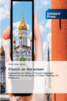 Church on the screen: Questioning the Status of Screen-mediated Church and the Necessity of Cyber Theology for iPentecost 6138953304 Book Cover