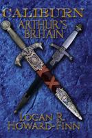 Caliburn: Arthur's Britain 1480990221 Book Cover