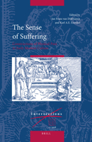 The Sense of Suffering: Constructions of Physical Pain in Early Modern Culture (Intersections) 9004172475 Book Cover