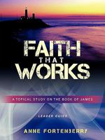 Faith That Works 1934749508 Book Cover
