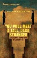 You Will Meet a Tall, Dark Stranger: Executive Coaching Challenges 1137562668 Book Cover
