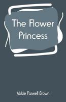 The Flower Princess 1530943191 Book Cover