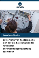Bewertung von Faktoren, die sich auf die Leistung bei der nationalen Berufsbildungsbewertung auswirken (German Edition) 6208326672 Book Cover