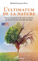 L'ultimatum de la nature: Enjeux et perspectives du retour en urgence des États-Unis dans la bataille climatique (French Edition) 2343233756 Book Cover
