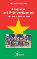 Language and Underdevelopment: The case of Burkina Faso (Harmattan Burkina Faso) 2343215790 Book Cover