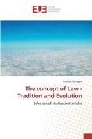 The concept of Law - Tradition and Evolution: Selection of studies and articles 3639654307 Book Cover