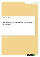 Die Besteuerung deutscher Investitionen im Ausland 3638668711 Book Cover