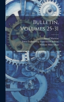 Bulletin, Volumes 25-31 1021552925 Book Cover