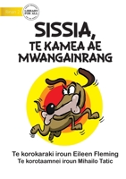 Sissis the Greedy Dog - Sissia, Te Kamea Ae Mwangainrang (Te Kiribati) 1922844713 Book Cover