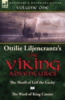 Ottilie A. Liljencrantz's 'The Viking Adventures': Volume 1-The Thrall of Leif the Lucky and the Ward of King Canute 1782823840 Book Cover