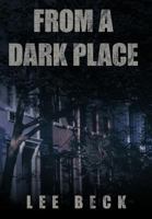 From a Dark Place 1467871559 Book Cover
