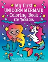 My First Unicorn Mermaid Coloring Book for Toddlers: Magical Rainbow Coloring Book for Toddler Girls & Boys ages 1-3 1643400258 Book Cover