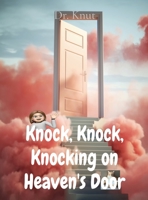 Knock, Knock, Knocking on Heaven's Door B0BDC4K18G Book Cover
