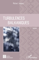 Turbulences balkaniques: Roman (Lettres Balkaniques) (French Edition) 2343136998 Book Cover