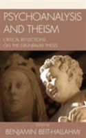 Psychoanalysis and Theism: Critical Reflections on the Grünbaum Thesis 0765707225 Book Cover