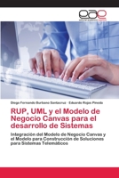 RUP, UML y el Modelo de Negocio Canvas para el desarrollo de Sistemas 6202114908 Book Cover