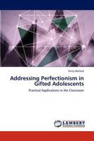 Addressing Perfectionism in Gifted Adolescents 3659242187 Book Cover