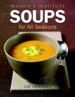 Woman's Institute Soups for All Seasons (Womens Institute) 1847371787 Book Cover