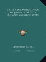 Visita a los monumentos arqueol�gicos de La Quemada, Zacatecas 1167517628 Book Cover