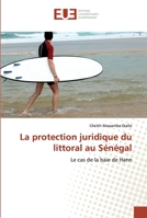 La protection juridique du littoral au Sénégal: Le cas de la baie de Hann 6139565162 Book Cover
