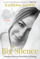 The Big Silence: A Daughter's Memoir of Mental Illness and Healing 1954854498 Book Cover