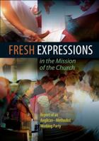 Fresh Expressions in the Mission of the Church: Report of an Anglican-Methodist working party 071514295X Book Cover