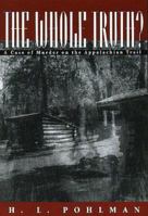 The Whole Truth: A Case of Murder on the Appalachian Trail 155849166X Book Cover