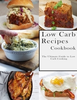 Low Carb Recipes Cookbook: The Ultimate Guide to Low Carb Cooking B08FV1937F Book Cover