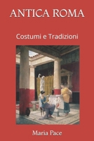 Antica Roma: Costumi e Tradizioni 109076376X Book Cover