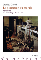 La Projection Du Monde: Reflexions Sur L'ontologie Du Cinema (Philosophie Du Present) (French Edition) 2711628922 Book Cover