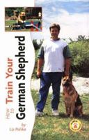 How to Train Your German Shepherd (Tr-102) 0793836514 Book Cover