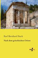 Nach Dem Griechischen Orient 1142130681 Book Cover