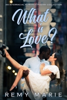 What is Love?: An Interracial Poetry Collection B09KN2QCCX Book Cover