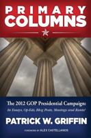 Primary Columns: The 2012 GOP Presidential Campaign 1938954017 Book Cover