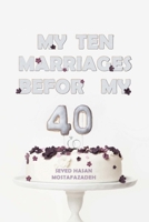 My Ten Marriages Before My Forties B0BW2CNJFV Book Cover