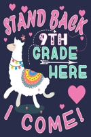 Stand Back 9th Grade Here I Come!: Funny Journal For Teacher & Student Who Love Llama 1694593487 Book Cover