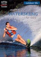 Essential Waterskiing for Teens 0516233599 Book Cover