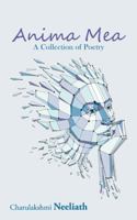 Anima Mea: A Collection of Poetry 1482885115 Book Cover